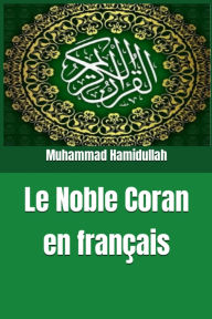 Title: Le Noble Coran en français, Author: Muhammad Hamidullah