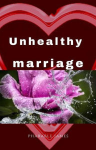 Title: Unhealthy marriage, Author: Pharable