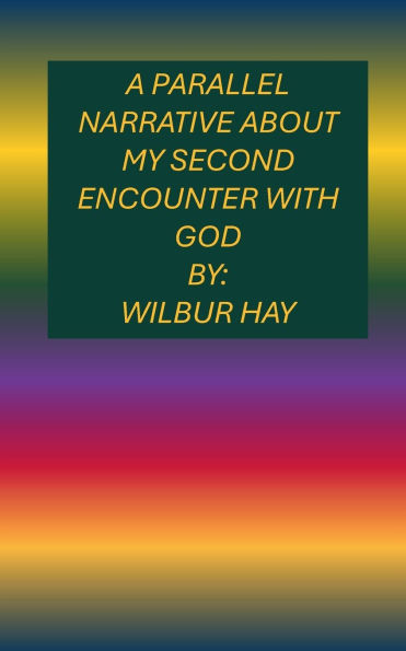 A Parallel Narrative About My Second Encounter With God: A Large Print Book
