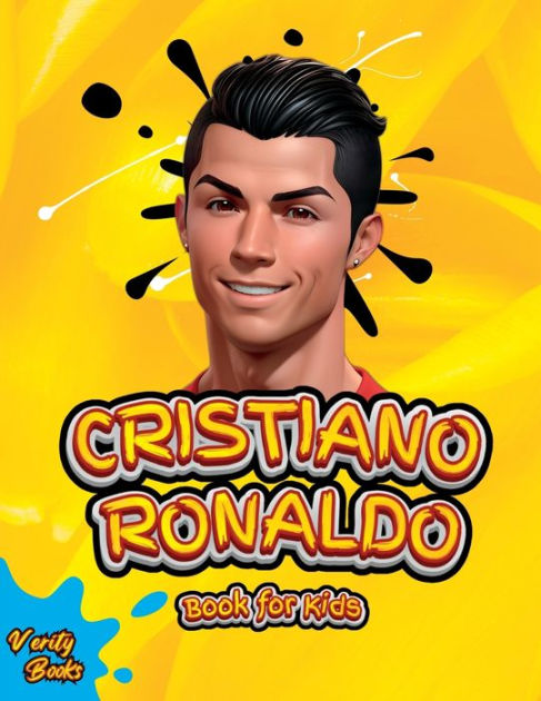 Cristiano Ronaldo Book for Kids: The biography of Ronaldo for curious ...