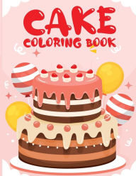 Title: Cake Activity Book for Kids: Coloring Book with Sweets, Cake Books for Kids, Sweets Coloring Pages for Kids, Author: Laura Bidden