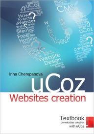 Title: uCoz: Website Creation: Textbook, Author: Irina Cherepanova