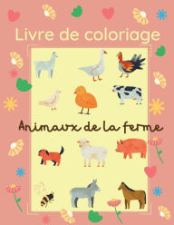 Title: Livre de coloriage Animaux de la ferme: 25 images grandes et simples pour les débutants apprenant à colorier : 2-4 ans, Author: Ana Vraja