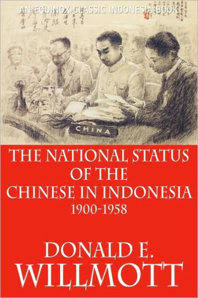 The National Status Of The Chinese In Indonesia 1900-1958