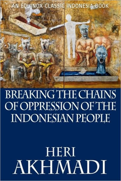Breaking The Chains Of Oppression Of The Indonesian People