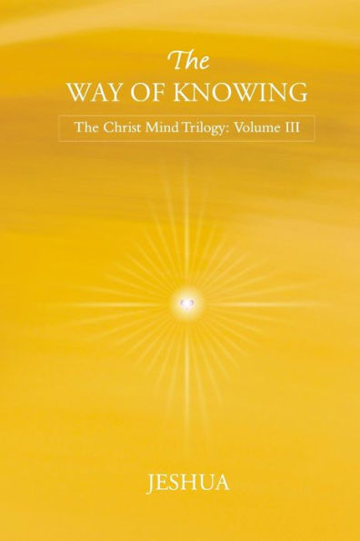 The Way of Knowing: Christ Mind Trilogy: Volume III