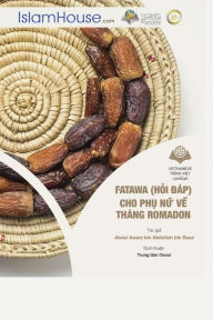 Title: Fata-wa (Hỏi ĐÃ¯Â¿Â½p) Cho Phụ Nữ Về ThÃ¯Â¿Â½ng Ramadan - Ramadan Fatawa for Women, Author: Abdul Aziz Bin Abdullah Bin Baz