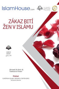 Title: Zákaz bití zen v islámu - Beating Women is Forbidden in Islam, Author: Ahmed Alamir
