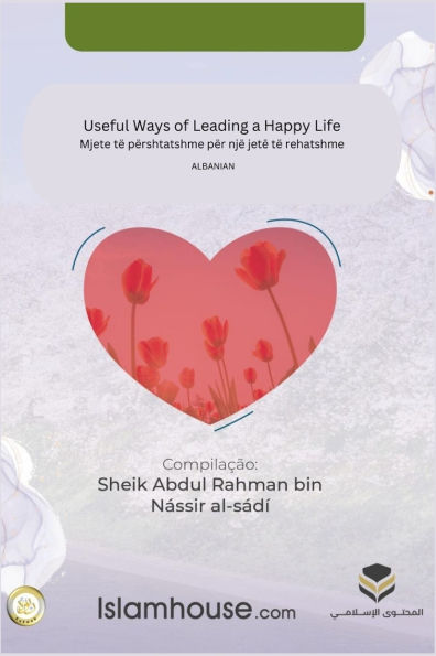 Useful Ways of Leading a Happy Life / Mjete tï¿½ pï¿½rshtatshme pï¿½r njï¿½ jetï¿½ tï¿½ rehatshme