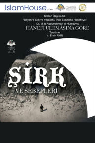 Title: ŞİRK VE SEBEPLERİ - Clarifying Association (Shirk) and its Means, Author: Muhammad Abdulrahman Alkhamees