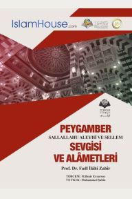 Title: PEYGAMBER SALLALLAHU ALEYHİ VE SELLEM SEVGİSİ VE ALÂMETLERİ - Loving the Prophet and its Signs, Author: Fadhel Ilahy Thaheer