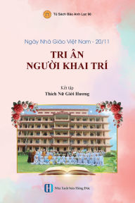 Title: Ngï¿½y Nhï¿½ giï¿½o Việt Nam - 20/11 * TRI ï¿½N NGƯỜI KHAI TRï¿½, Author: Giới Hương Thïch Nữ