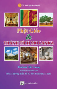 Title: Phật Giï¿½o vï¿½ Thï¿½nh Tï¿½ch Sri Lanka, Author: Giới Hương Thïch Nữ