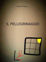 Title: Il pellegrinaggio, Author: Antonio Piazza