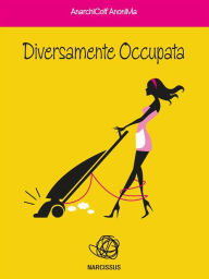 Title: Diversamente Occupata, Author: Anarchicolf Anonima