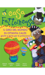 Title: Casa fattoincasa - il giro del mondo in ottanta calze, Author: Miriam Dubini