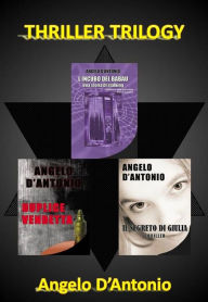 Title: Thriller Trilogy, Author: Angelo D'Antonio