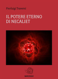 Title: Il Potere Eterno di Necaliet, Author: Pierluigi Traversi