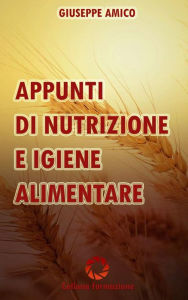 Title: Appunti di nutrizione e igiene alimentare, Author: Giuseppe Amico
