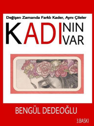 Title: KADININ ADI VAR, Author: Bengül Dedeoğlu