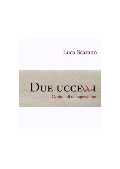 Due uccelli: Capitoli di un'esposizione