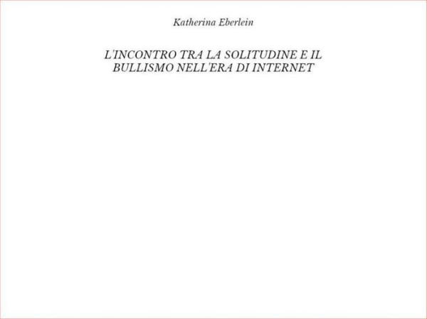 L'incontro tra la solitudine e il bullismo nell'era di internet