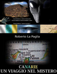 Title: CANARIE: un viaggio nel mistero, Author: Roberto La Paglia