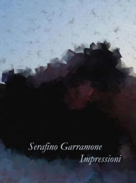 Title: Impressioni, Author: Serafino Garramone