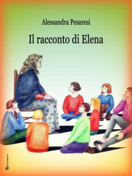 Title: Il racconto di Elena, Author: Alessandra Pesaresi