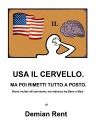 Title: Usa il cervello. Ma poi rimetti tutto a posto., Author: Demian Rent