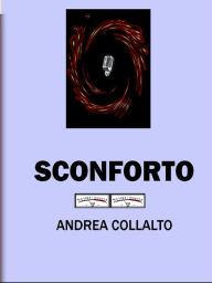 Title: Sconforto, Author: Andrea Collalto