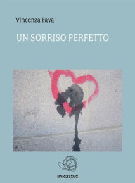 Title: Un sorriso perfetto, Author: Vincenza Fava