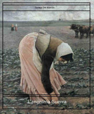 Title: L'anonima guerra, Author: Teresa Del Bianco