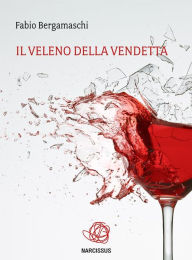 Title: Il Veleno della Vendetta, Author: Fabio Bergamaschi