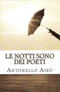 Title: Le notti sono dei poeti, Author: Antonello Airò