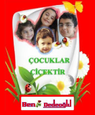Title: Cocuklar CICEKTIR, Author: Bengul Dedeoglu