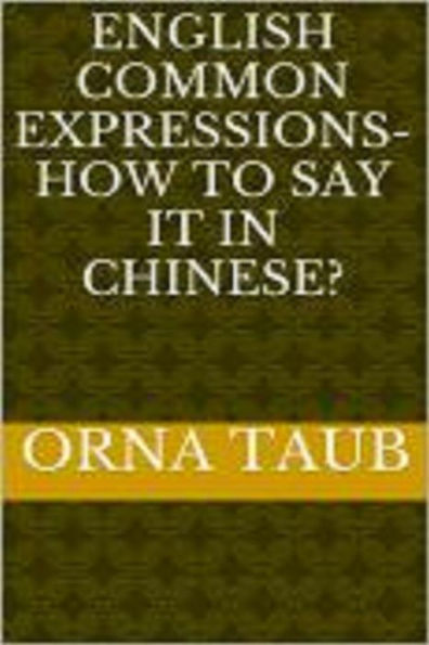 English Common Expressions - How To Say It In Chinese? Book Two