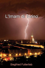Title: L'Imam di Torino, Author: Siegfried Futterlieb