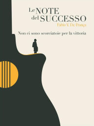 Title: Le note del successo, Author: Fabio Vieira De Franca