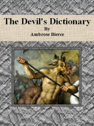 Title: The Devil's Dictionary By Ambrose Bierce, Author: Cbook