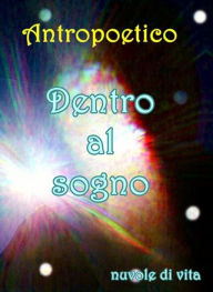Title: Dentro al sogno, Author: Antropoetico