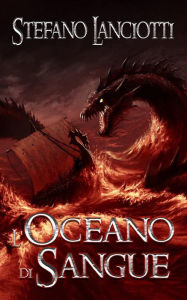 Title: L'Oceano di Sangue, Author: Stefano Lanciotti