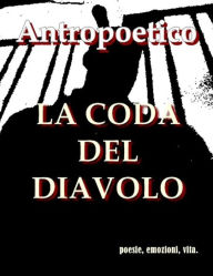 Title: La coda del diavolo, Author: Antropoetico