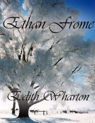 Title: Ethan Frome, Author: Edith Wharton