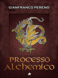 Title: Processo Alchemico, Author: Gianfranco Pereno