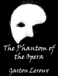 Title: The Phantom of the Opera, Author: Gaston Leroux