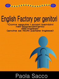 Title: English Factory per Genitori, Author: Paola Sacco