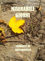 Title: Miserabili giorni, Author: Antropoetico