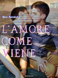 Title: L'amore come viene, Author: Nino Bonaiuto