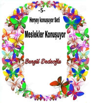 Title: 5.Her sey KONUSUYOR SETI, Author: Bengul Dedeoglu